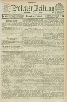 Posener Zeitung. Jg.98, Nr. 438 (27 Juni 1891) - Morgen=Ausgabe. + dod.