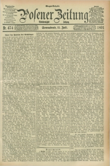 Posener Zeitung. Jg.98, Nr. 474 (11 Juli 1891) - Morgen=Ausgabe. + dod.