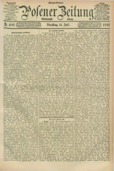 Posener Zeitung. Jg.98, Nr. 480 (14 Juli 1891) - Morgen=Ausgabe. + dod.