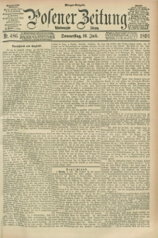 Posener Zeitung. Jg.98, Nr. 486 (16 Juli 1891) - Morgen=Ausgabe. + dod.