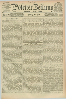 Posener Zeitung. Jg.98, Nr. 489 (17 Juli 1891) - Morgen=Ausgabe. + dod.