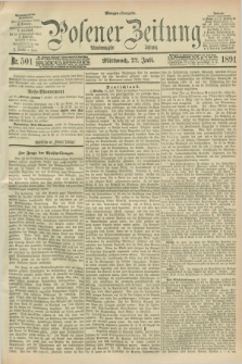 Posener Zeitung. Jg.98, Nr. 501 (22 Juli 1891) - Morgen=Ausgabe. + dod.