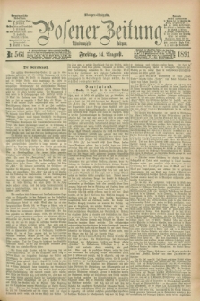 Posener Zeitung. Jg.98, Nr. 561 (14 August 1891) - Morgen=Ausgabe. + dod.