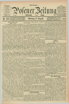 Posener Zeitung. Jg.98, Nr. 569 (17 August 1891) - Abend=Ausgabe.
