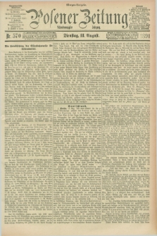 Posener Zeitung. Jg.98, Nr. 570 (18 August 1891) - Morgen=Ausgabe. + dod.