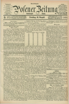 Posener Zeitung. Jg.98, Nr. 572 (18 August 1891) - Abend=Ausgabe.