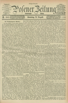 Posener Zeitung. Jg.98, Nr. 585 (23 August 1891) - Morgen=Ausgabe. + dod.