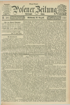 Posener Zeitung. Jg.98, Nr. 591 (26 August 1891) - Morgen=Ausgabe. + dod.