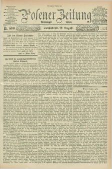Posener Zeitung. Jg.98, Nr. 600 (29 August 1891) - Morgen=Ausgabe. + dod.