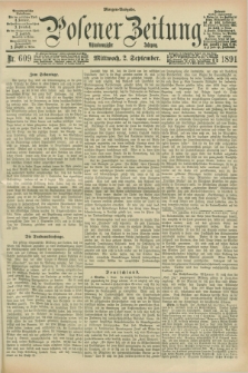 Posener Zeitung. Jg.98, Nr. 609 (2 September 1891) - Morgen=Ausgabe. + dod.