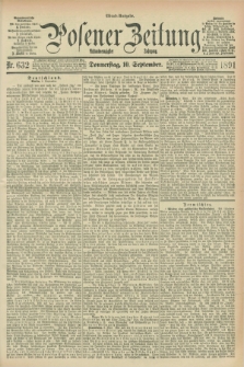 Posener Zeitung. Jg.98, Nr. 632 (10 September 1891) - Abend=Ausgabe.