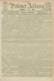 Posener Zeitung. Jg.98, Nr. 633 (11 September 1891) - Morgen=Ausgabe. + dod.