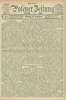 Posener Zeitung. Jg.98, Nr. 639 (13 September 1891) - Morgen=Ausgabe. + dod.
