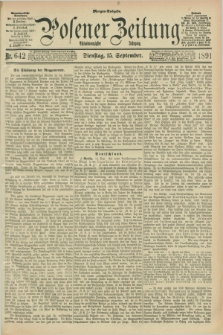 Posener Zeitung. Jg.98, Nr. 642 (15 September 1891) - Morgen=Ausgabe. + dod.