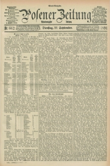 Posener Zeitung. Jg.98, Nr. 662 (22 September 1891) - Abend=Ausgabe.
