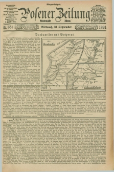 Posener Zeitung. Jg.98, Nr. 681 (30 September 1891) - Morgen=Ausgabe. + dod.
