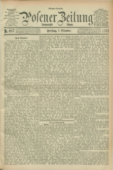 Posener Zeitung. Jg.98, Nr. 687 (2 Oktober 1891) - Morgen=Ausgabe. + dod.
