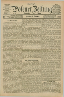 Posener Zeitung. Jg.98, Nr. 705 (9 Oktober 1891) - Morgen=Ausgabe. + dod.