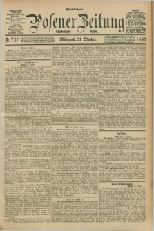Posener Zeitung. Jg.98, Nr. 737 (21 Oktober 1891) - Abend=Ausgabe.