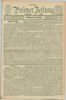 Posener Zeitung. Jg.98, Nr. 754 (28 Oktober 1891) - Mittag=Ausgabe.