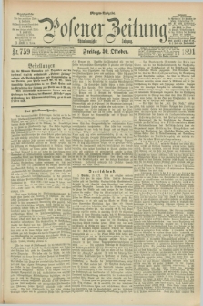 Posener Zeitung. Jg.98, Nr. 759 (30 Oktober 1891) - Morgen=Ausgabe. + dod.