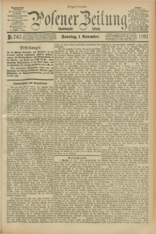 Posener Zeitung. Jg.98, Nr. 765 (1 November 1891) - Morgen=Ausgabe. + dod.
