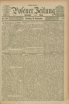 Posener Zeitung. Jg.98, Nr. 786 (10 November 1891) - Morgen=Ausgabe. + dod.