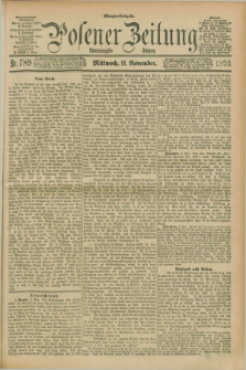 Posener Zeitung. Jg.98, Nr. 789 (11 November 1891) - Morgen=Ausgabe. + dod.