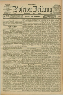 Posener Zeitung. Jg.98, Nr. 797 (13 November 1891) - Abend=Ausgabe.
