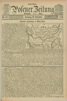 Posener Zeitung. Jg.98, Nr. 837 (29 November 1891) - Morgen=Ausgabe. + dod.