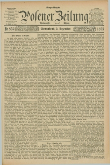 Posener Zeitung. Jg.98, Nr. 852 (5 Dezember 1891) - Morgen=Ausgabe. + dod.