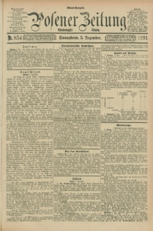 Posener Zeitung. Jg.98, Nr. 854 (5 Dezember 1891) - Abend=Ausgabe.