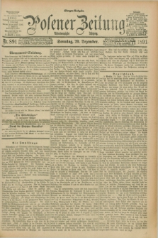 Posener Zeitung. Jg.98, Nr. 891 (20 Dezember 1891) - Morgen=Ausgabe. + dod.