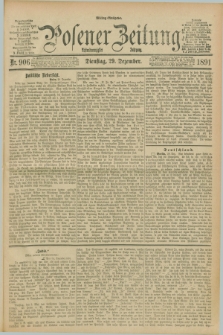 Posener Zeitung. Jg.98, Nr. 906 (29 Dezember 1891) - Mittag=Ausgabe.