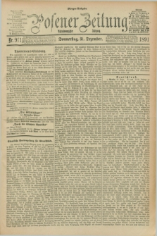 Posener Zeitung. Jg.98, Nr. 911 (31 Dezember 1891) - Morgen=Ausgabe. + dod.
