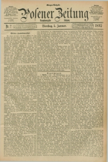 Posener Zeitung. Jg.99, Nr. 7 (5 Januar 1892) - Morgen=Ausgabe. + dod.