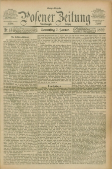 Posener Zeitung. Jg.99, Nr. 13 (7 Januar 1892) - Morgen=Ausgabe. + dod.