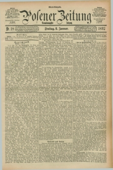 Posener Zeitung. Jg.99, Nr. 18 (8 Januar 1892) - Abend=Ausgabe.