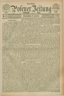 Posener Zeitung. Jg.99, Nr. 19 (9 Januar 1892) - Morgen=Ausgabe. + dod.