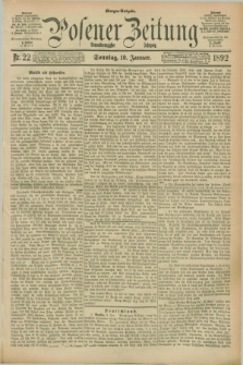 Posener Zeitung. Jg.99, Nr. 22 (10 Januar 1892) - Morgen=Ausgabe. + dod.