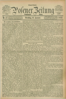 Posener Zeitung. Jg.99, Nr. 25 (12 Januar 1892) - Morgen=Ausgabe. + dod.