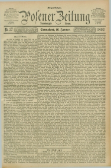 Posener Zeitung. Jg.99, Nr. 37 (16 Januar 1892) - Morgen=Ausgabe. + dod.