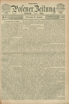 Posener Zeitung. Jg.99, Nr. 64 (27 Januar 1892) - Morgen=Ausgabe.