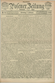 Posener Zeitung. Jg.99, Nr. 94 (7 Februar 1892) - Morgen=Ausgabe. + dod