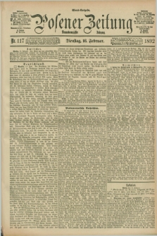 Posener Zeitung. Jg.99, Nr. 117 (16 Februar 1892) - Abend=Ausgabe.
