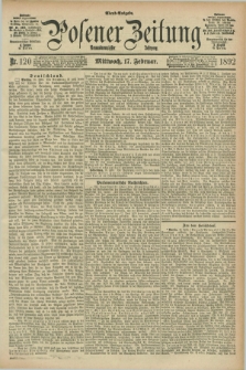 Posener Zeitung. Jg.99, Nr. 120 (17 Februar 1892) - Abend=Ausgabe.