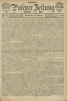 Posener Zeitung. Jg.99, Nr. 121 (18 Februar 1892) - Morgen=Ausgabe. + dod.