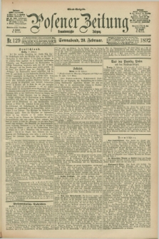 Posener Zeitung. Jg.99, Nr. 129 (20 Februar 1892) - Abend=Ausgabe.