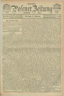 Posener Zeitung. Jg.99, Nr. 130 (21 Februar 1892) - Morgen=Ausgabe. + dod.