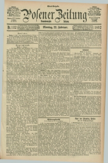Posener Zeitung. Jg.99, Nr. 132 (22 Februar 1892) - Abend=Ausgabe.